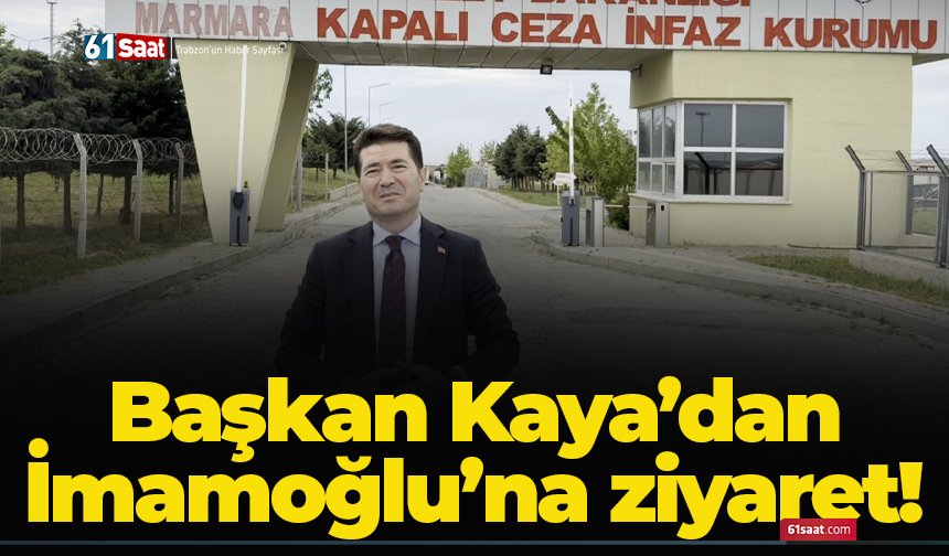 Başkan Kaya’dan İmamoğlu’na ziyaret!