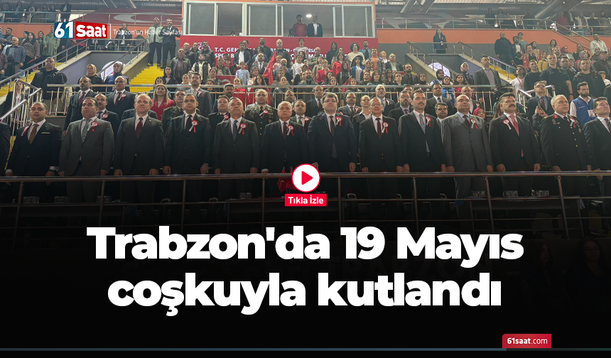 Trabzon'da 19 Mayıs coşkuyla kutlandı