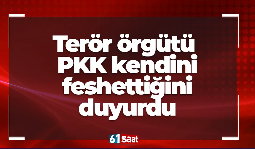 Terör örgütü PKK kendini feshettiğini duyurdu