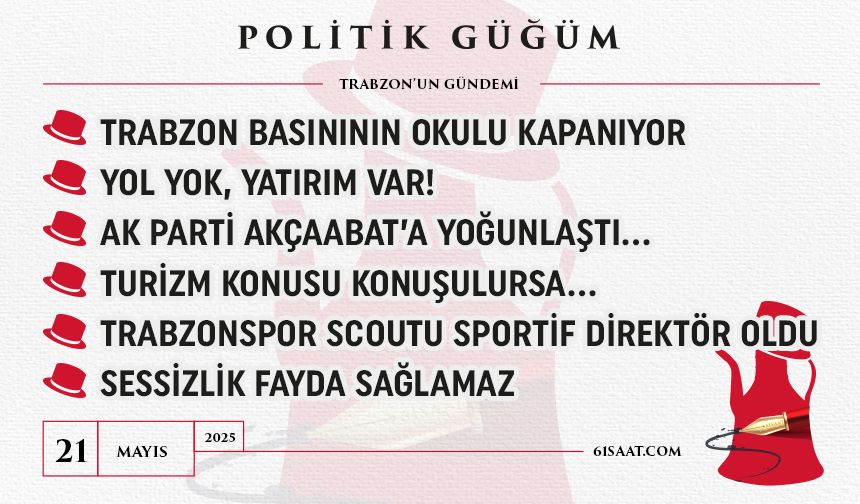 Politik Güğüm - 21 Mayıs 2025