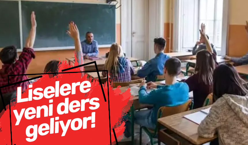 Liselere yeni ders geliyor!