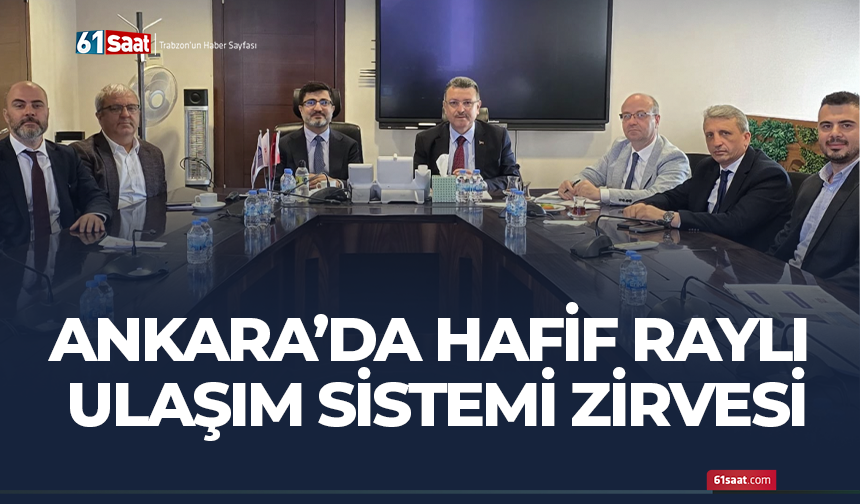 Ankara'da Hafif Raylı Ulaşım Sistemi zirvesi!