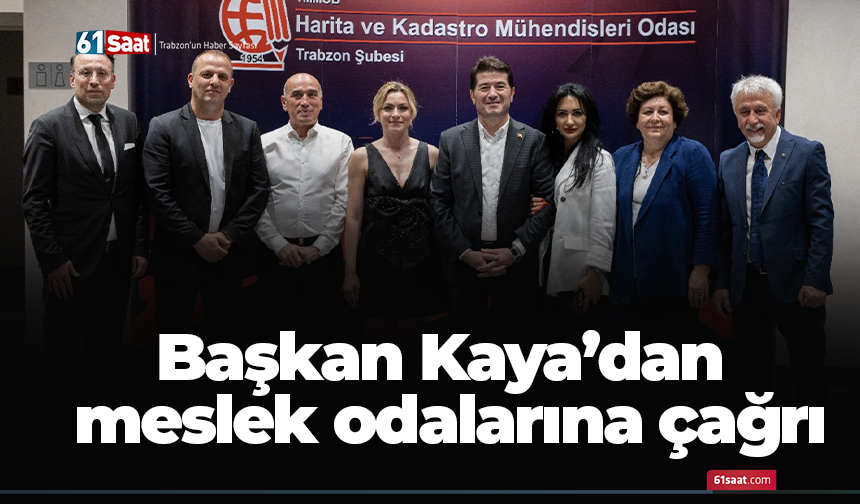 Başkan Kaya’dan meslek odalarına çağrı