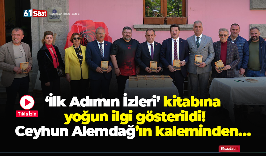 İlk Adımın İzleri kitabına yoğun ilgi! Ceyhun Alemdağ’ın kaleminden…