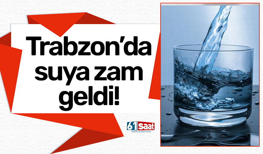 Trabzon’da suya zam geldi