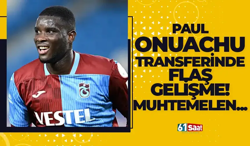 Paul Onuachu transferinde flaş gelişme! Muhtemelen...