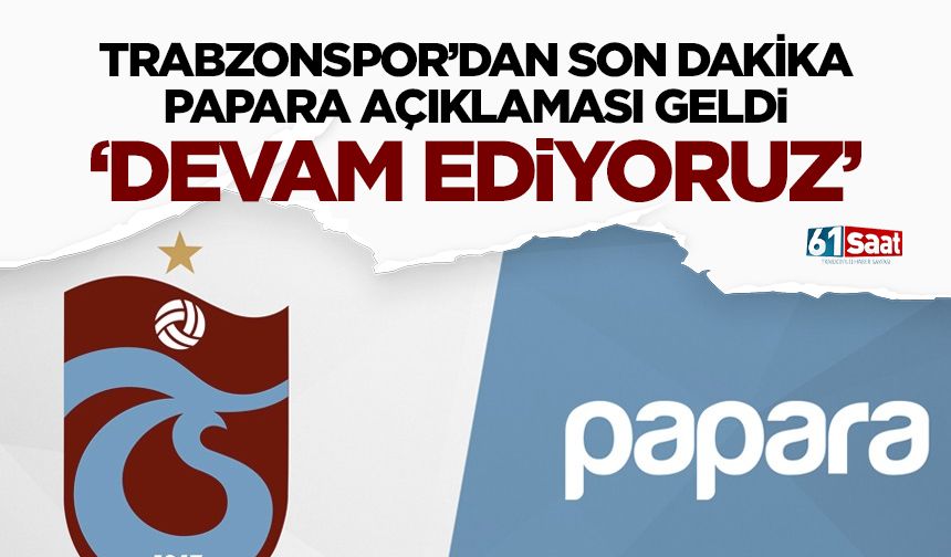 Trabzonspor'dan Sponsorluk Açıklaması: Papara ile Anlaşma Devam Ediyor