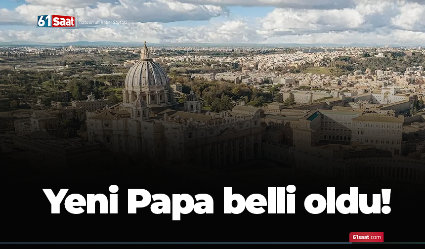 Yeni Papa belli oldu!