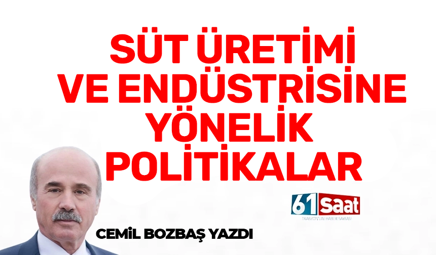 SÜT ÜRETİMİ VE ENDÜSTRİSİNE YÖNELİK POLİTİKALAR
