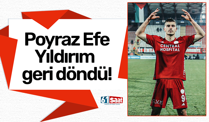 Poyraz Efe Yıldırım geri döndü!