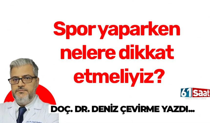 Spor yaparken nelere dikkat etmeliyiz?