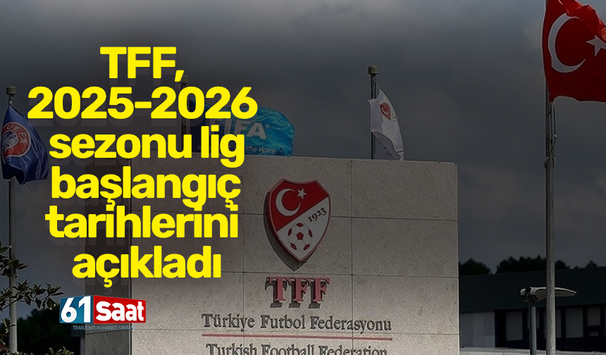 TFF, 2025-2026 sezonu lig başlangıç tarihlerini açıkladı