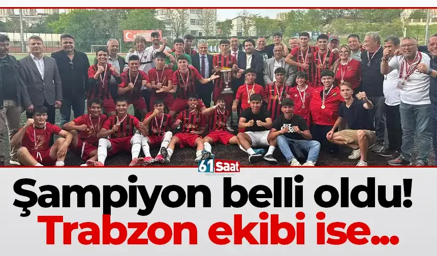 Şampiyon belli oldu! Trabzon ekibi ise...
