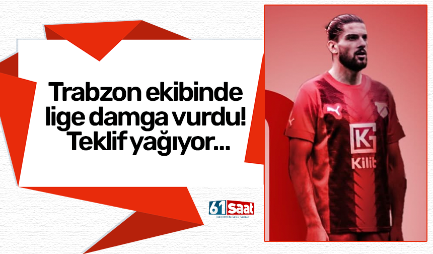 Trabzon ekibinde lige damga vurdu! Teklif yağıyor…