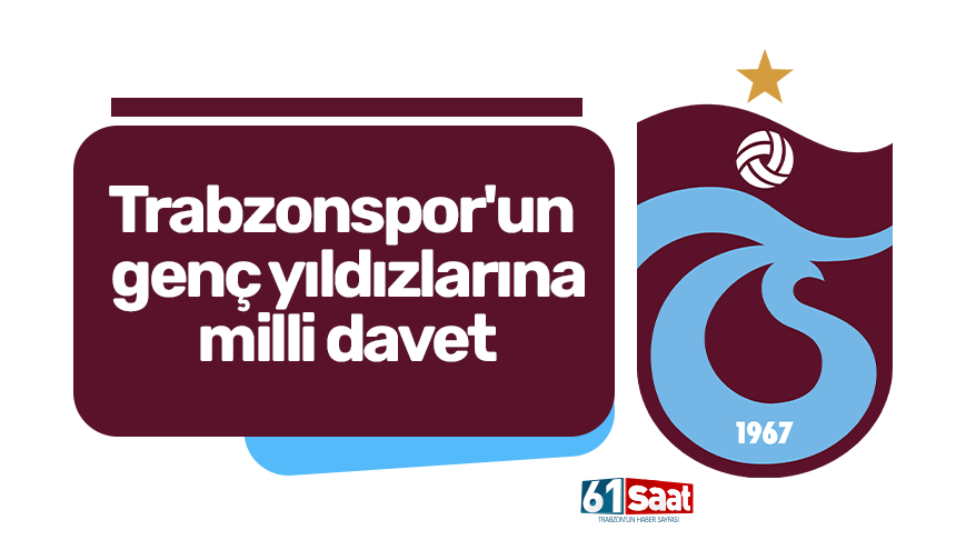 Trabzonspor'un genç yıldızlarına milli davet