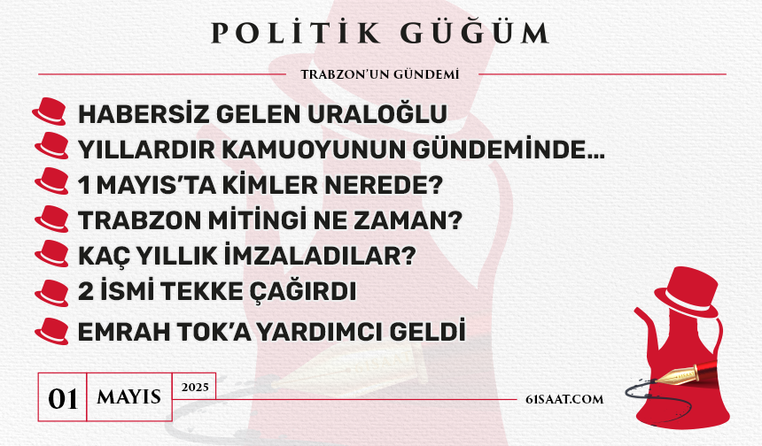 Politik Güğüm - 1 Mayıs 2025