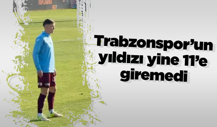 Trabzonspor’un yıldızı yine 11’e giremedi