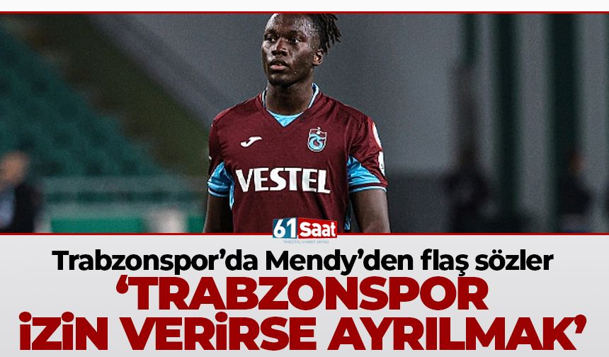Batista Mendy'den flaş sözler... 'Trabzonspor izin verirse...'
