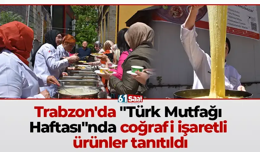 Trabzon'da "Türk Mutfağı Haftası"nda coğrafi işaretli ürünler tanıtıldı