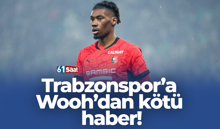 Trabzonspor’a Wooh’dan kötü haber!