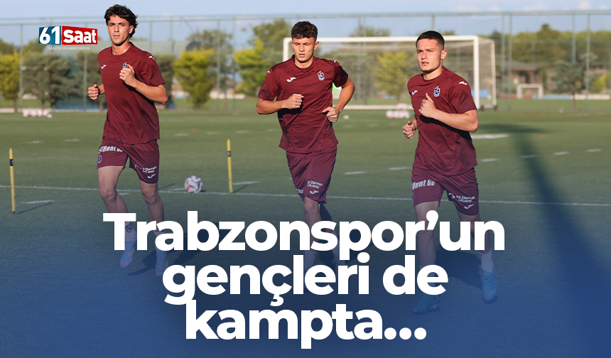 Trabzonspor’un gençleri de kampta…