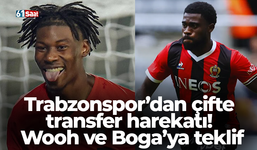 Trabzonspor’dan çifte transfer harekatı! Wooh ve Boga’ya teklif