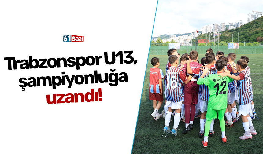 Trabzonspor U13, şampiyonluğa uzandı!