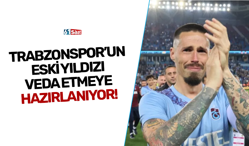Trabzonspor’un eski yıldızı veda etmeye hazırlanıyor!
