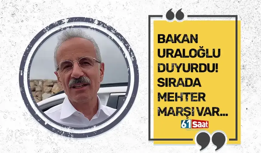 Bakan Uraloğlu duyurdu! Sırada Mehter marşı var...