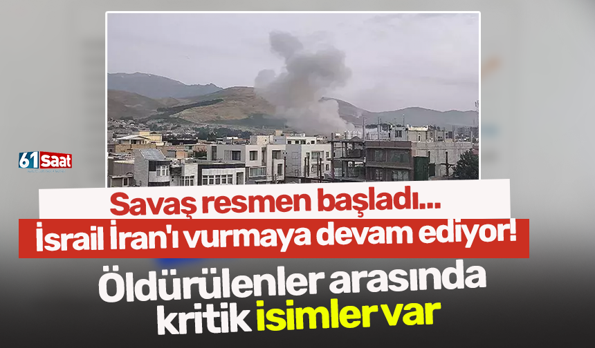 Savaş resmen başladı... İsrail İran'ı vurmaya devam ediyor! Öldürülenler arasında  kritik isimler var