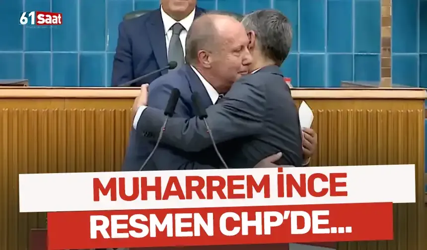 Muharrem İnce resmen CHP'ye katıldı!
