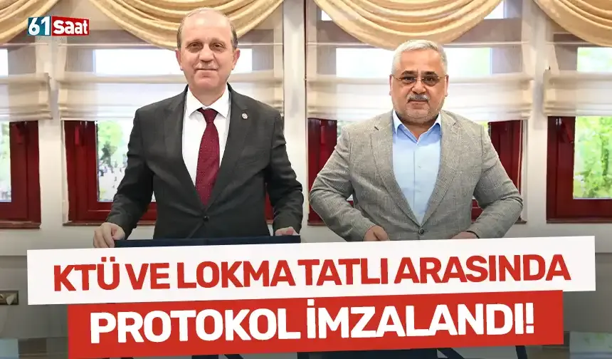 KTÜ SEM ve Lokma Tatlı Arasında Eğitim İş Birliği Protokolü imzalandı!