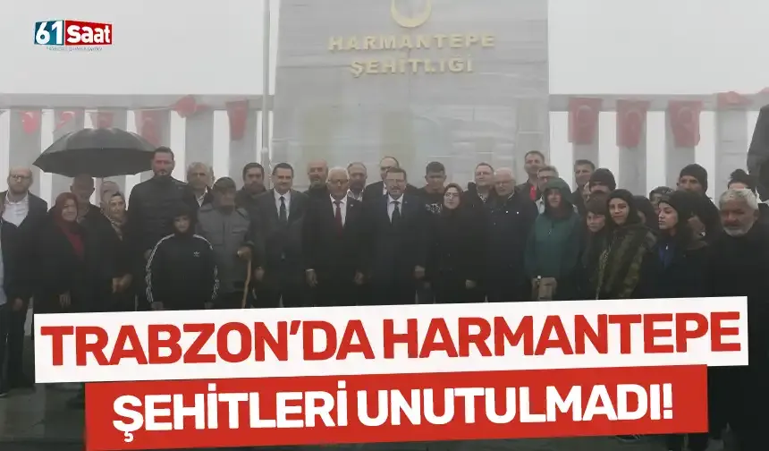 Trabzon'da Harmantepe Şehitleri unutulmadı!