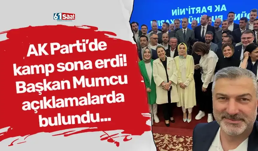 AK Parti'de kamp sona erdi! Başkan Mumcu açıklamalarda bulundu...