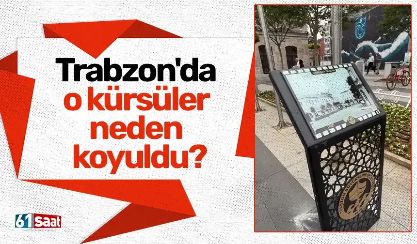Trabzon'da o kürsüler neden koyuldu?