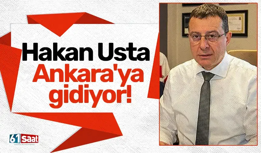Hakan Usta Ankara'ya gidiyor!