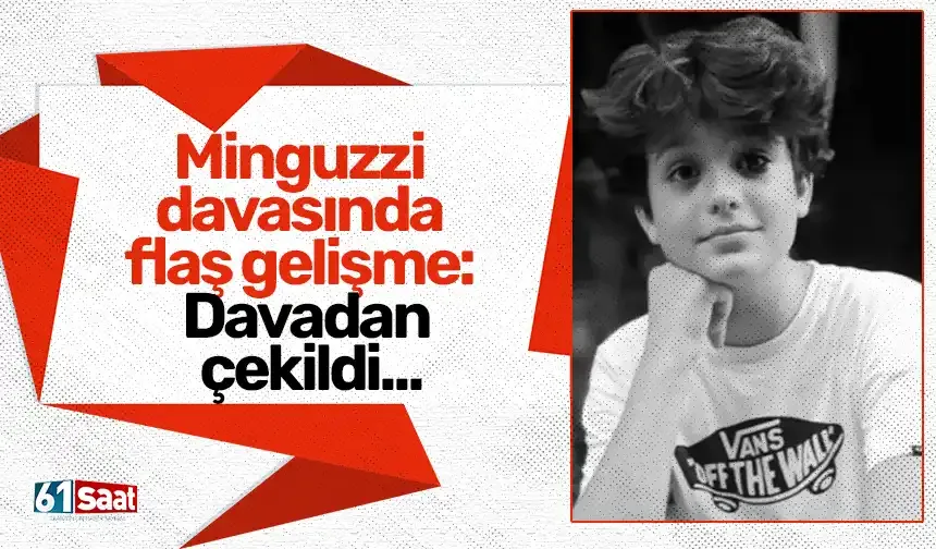 Minguzzi davasında flaş gelişme: Davadan çekildi...