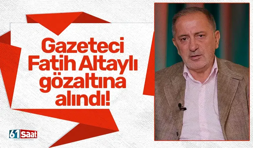 Gazeteci Fatih Altaylı gözaltına alındı!