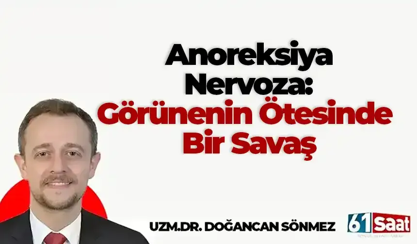 Anoreksiya Nervoza: Görünenin Ötesinde Bir Savaş