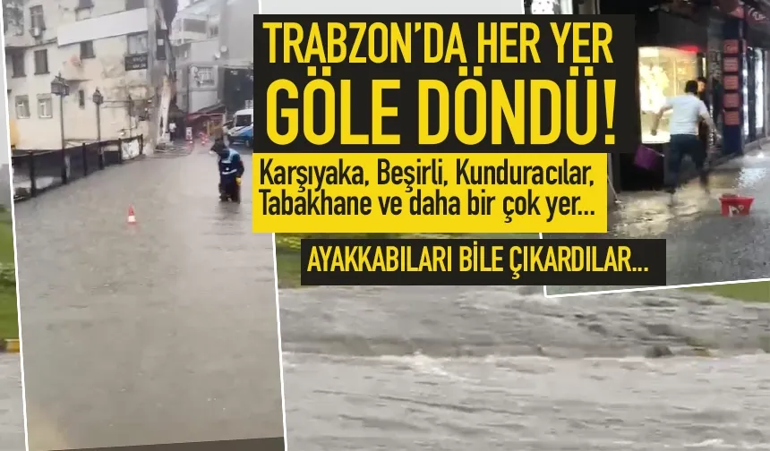 Trabzon'da her yer göle döndü! Zor anlar yaşıyorlar...