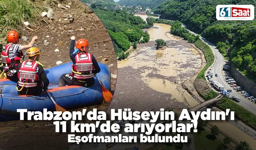 Trabzon'da Hüseyin Aydın'ı 11 km'de arıyorlar! Eşofmanları bulundu