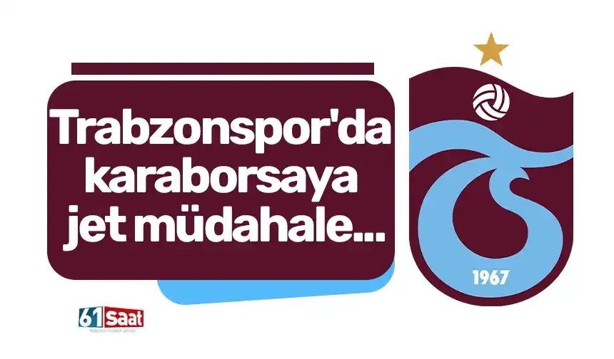 Trabzonspor'da karaborsaya jet müdahale...