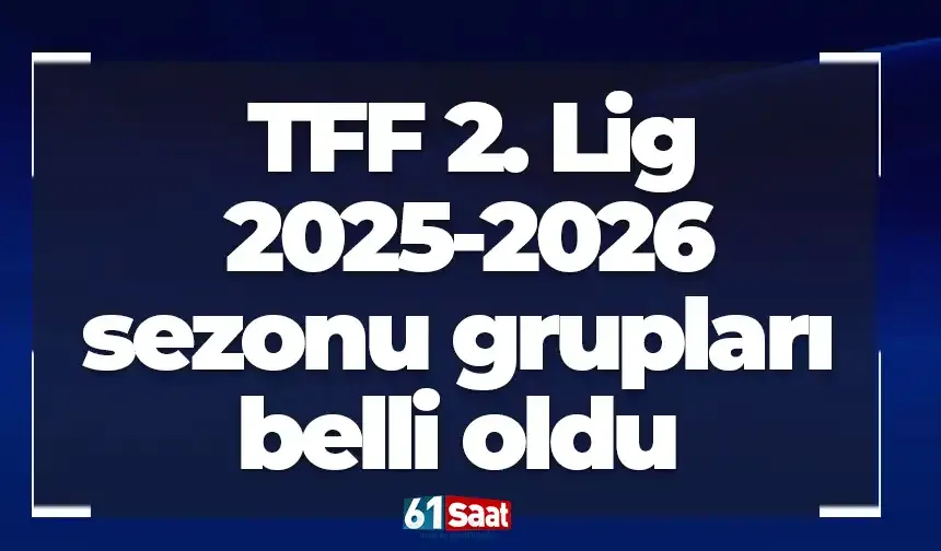 TFF 2. Lig 2025-2026 sezonu grupları belli oldu