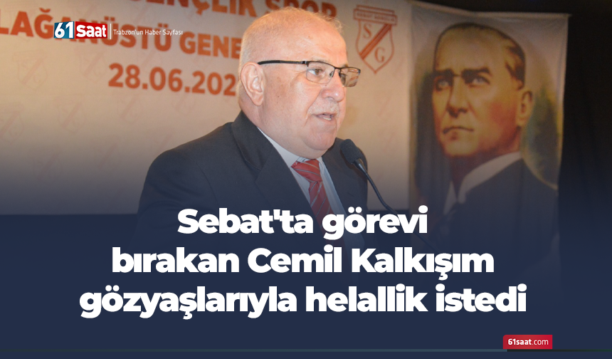 Sebat'ta görevi bırakan Cemil Kalkışım gözyaşlarıyla helallik istedi