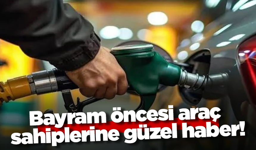 Bayram öncesi araç sahiplerine güzel haber!
