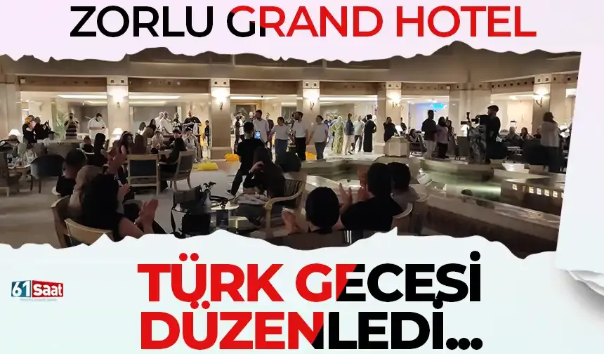Zorlu Grand Hotel, Türk Gecesi düzenledi...