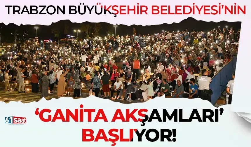 Büyükşehir Belediyesi'nin 'Ganita Akşamları' etkinlikleri başlıyor!