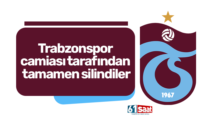 Sözleşme bitimini beklediler! Trabzon camiası tarafından tamamen silindiler