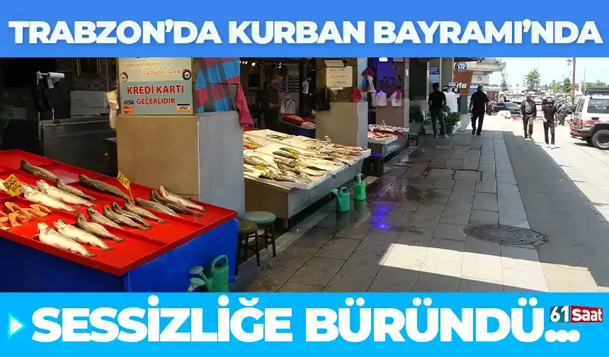 Trabzon'da Kurban Bayramı'nda sessizliğe büründü...