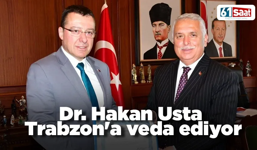 Dr. Hakan Usta Trabzon'a veda ediyor